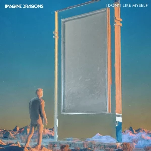 I Don't Like Myself - Imagine Dragons