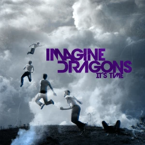 It's Time - Imagine Dragons