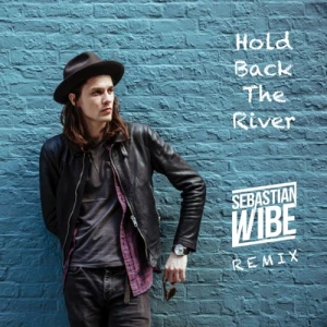 Hold Back The River - James Bay