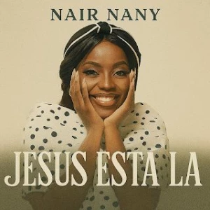 Nair Nany - Jesus está lá