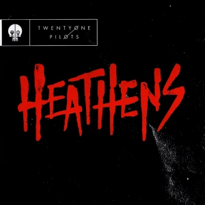 Heathens - twenty one pilots